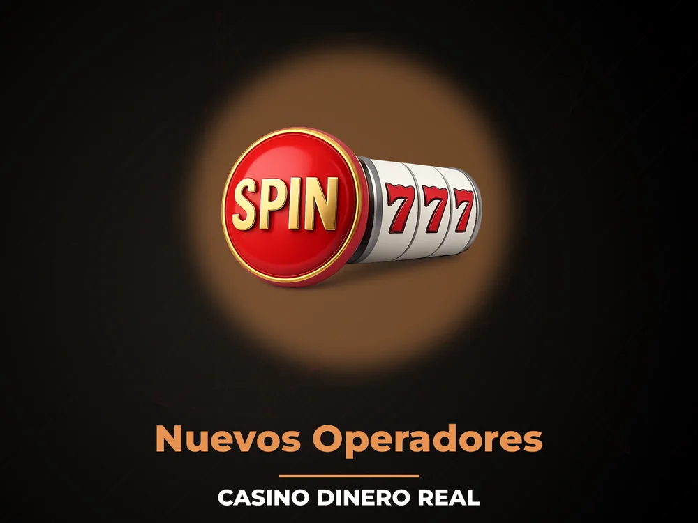 Casino Dinero Real - Nuevos Operadores